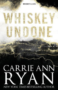 Title: Whiskey Undone - Special Edition, Author: Carrie Ann Ryan
