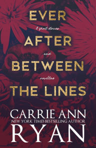 Title: Ever After Between the Lines, Author: Carrie Ann Ryan