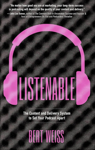 Listenable: The Content and Delivery System to Set Your Podcast Apart