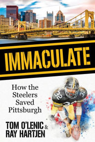 Ebook text file free download Immaculate: How the Steelers Saved Pittsburgh 9781636980546 MOBI
