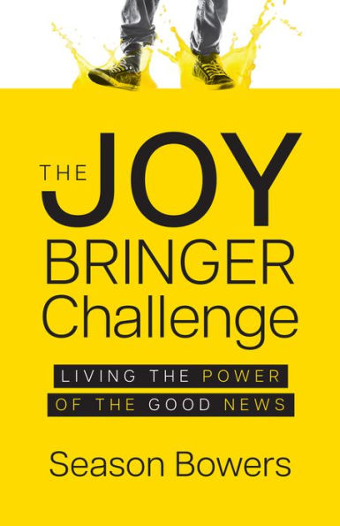 the Joy Bringer Challenge: Living Power of Good News