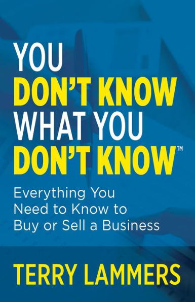You Don't Know What KnowT: Everything Need to Buy or Sell a Business