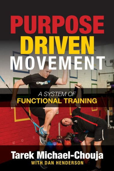 Purpose Driven Movement: The Ultimate Guide to Functional Training