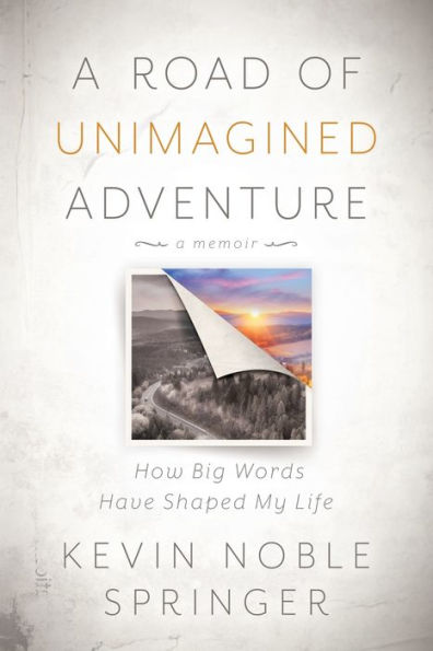 A Road of Unimagined Adventure: How Big Words Have Shaped My Life