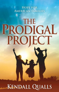 Epub mobi books download The Prodigal Project: Hope for American Families English version  9781636981994