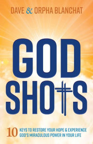 Google ebooks free download for ipad God Shots: 10 Keys to Restore Your Hope and Experience God's Miraculous Power In Your Life ePub FB2 (English literature)