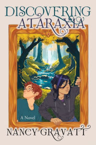 Title: Discovering Ataraxia, Author: Nancy Gravatt