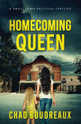 Homecoming Queen: A Small Town Political Thriller