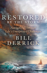 Download books as pdfs Restored by the Storm: Navigating Through Life's Unexpected Challenges 9781636984254