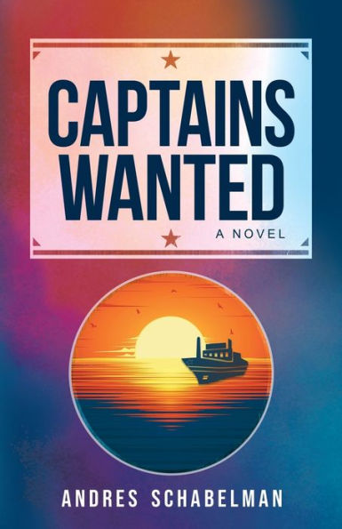 Captains Wanted: A Novel