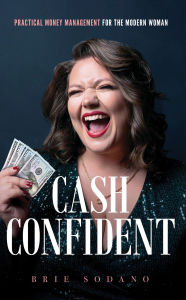 Free ebook downloads for laptop Cash Confident: Practical Money Management for the Modern Woman 