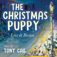 Title: The Christmas Puppy: Lost in Boston, Author: Tony Cail