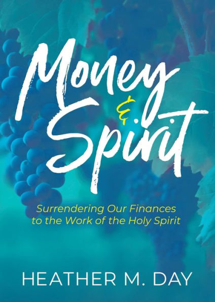 Money and Spirit: Surrendering Our Finances to the Work of Holy Spirit