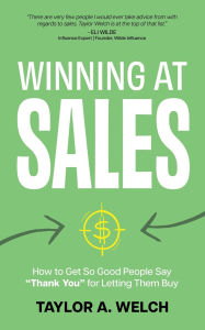 Free ebooks pdf books download Winning at Sales: How to Get So Good People Say