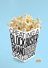 Download free ebooks for itunes Creating a Blockbuster Brand: Hollywood's Storytelling Secrets For Your Business
