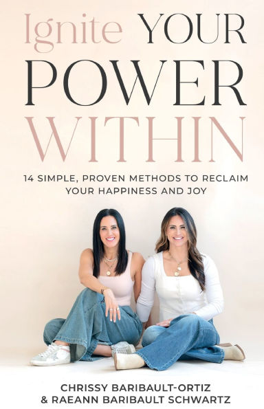 Ignite Your Power Within: 14 Simple, Proven Methods to Reclaim Happiness and Joy