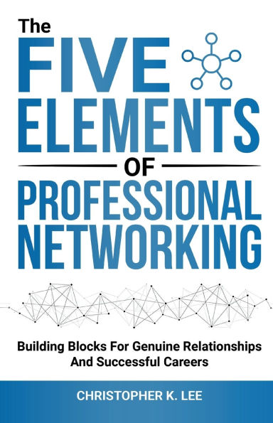 The Five Elements of Professional Networking