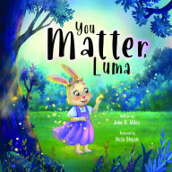 Title: You Matter, Luma, Author: John R. Miles