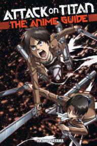 Title: Attack on Titan: The Anime Guide, Author: Hajime Isayama