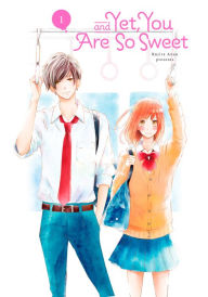 Title: And Yet, You Are So Sweet 1, Author: Kujira Anan