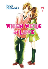 Title: When We're in Love 7, Author: Fuyu Kumaoka