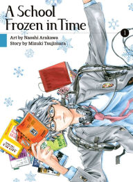 Title: A School Frozen in Time 1, Author: Naoshi Arakawa