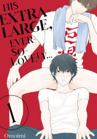 Title: His Extra-Large, Ever-So-Lovely... 1, Author: Omoimi