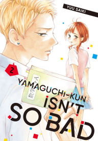 Title: Yamaguchi-kun Isn't So Bad 2, Author: Yuu Saiki