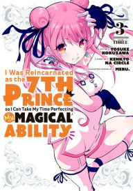 Title: I Was Reincarnated as the 7th Prince so I Can Take My Time Perfecting My Magical Ability 3, Author: Yosuke Kokuzawa