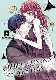 Title: Chihiro-kun Only Has Eyes for Me 4, Author: Sato Ito