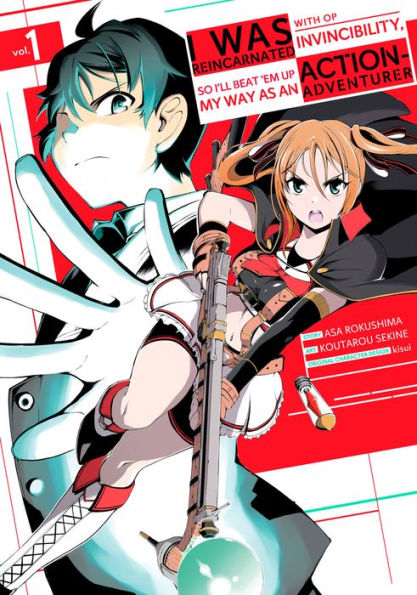 I Was Reincarnated with OP Invincibility, so I'll Beat 'em Up My Way as an Action-Adventurer 1