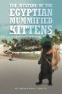 The Mystery of the Egyptian Mummified Kittens: Hebony's Odyssey