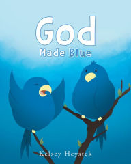 Title: God Made Blue, Author: Kelsey Heystek