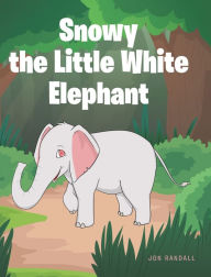 Title: Snowy the Little White Elephant, Author: Jon R.
