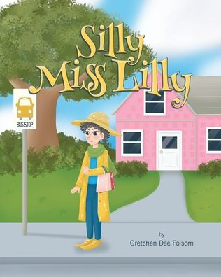 Silly Miss Lilly by Gretchen Dee Folsom | eBook | Barnes & Noble®