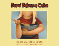 Title: Berni Bakes a Cake, Author: Susie Wunderli Clark