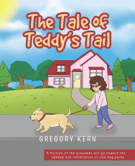 Title: The The Tale of Teddy's Tail, Author: Gregory Kern