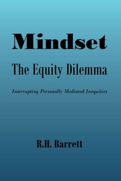 Mindset: The Equity Dilemma Interrupting Personally Mediated Inequities