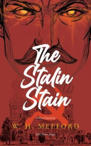 Title: The Stalin Stain, Author: W. H. Mefford