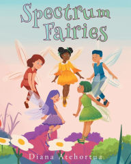 Title: Spectrum Fairies, Author: Diana Atehortua