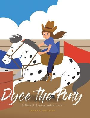 Dyce the Pony: A Barrel Racing Adventure