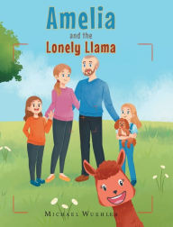 Title: Amelia And The Lonely Llama, Author: Michael Wuehler