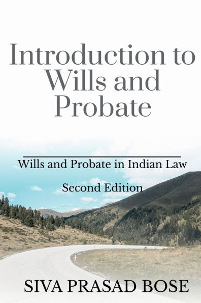 Introduction to Wills and Probate: Second Edition: According to Indian Laws
