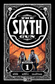 Title: The Sixth Gun Omnibus Vol. 1, Author: Cullen Bunn