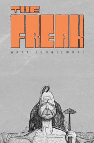 Title: The Freak, Author: Matt Lesniewski