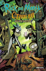 Title: Rick and Morty vs. Cthulhu Deluxe Edition, Author: Jim Zub