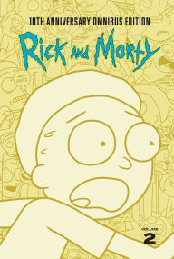 Title: Rick and Morty 10th Anniversary Omnibus Vol. 2, Author: Kyle Starks