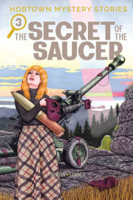 Title: Hobtown Mystery Stories Vol. 3: The Secret of the Saucer, Author: Kris Bertin