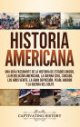 Historia Americana: Una guÃ¯Â¿Â½a fascinante de la historia de Estados Unidos, la RevoluciÃ¯Â¿Â½n americana, la guerra civil, Chicago, los aÃ¯Â¿Â½os veinte, la Gran DepresiÃ¯Â¿Â½n, Pearl Harbor y la guerra del Golfo