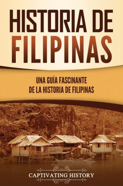 historia de Filipinas: Una guía fascinante la Filipinas